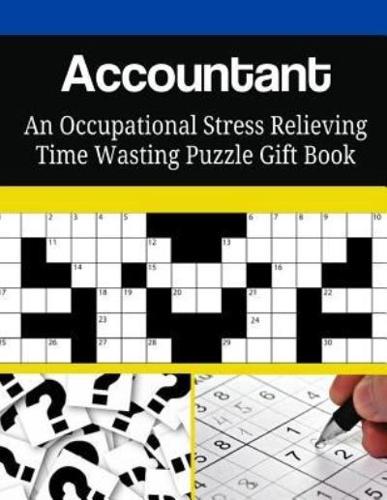 Accountant an Occupational Stress Relieving Time Wasting Puzzle Gift Book