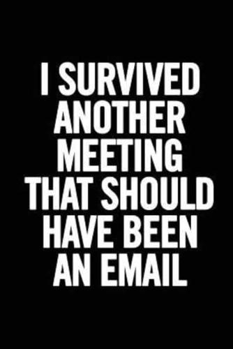 I Survived Another Meeting That Should Have Been an Email