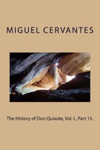 The History of Don Quixote, Vol. I., Part 15.