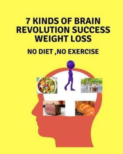 7 Kinds of Brain Revolution Success Weight Loss