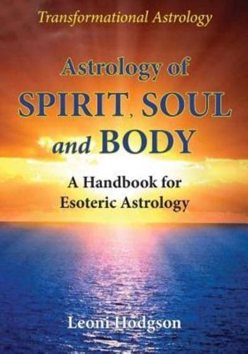 Astrology of Spirit, Soul and Body
