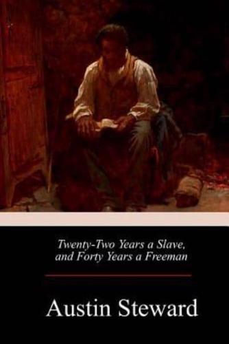 Twenty-Two Years a Slave, and Forty Years a Freeman