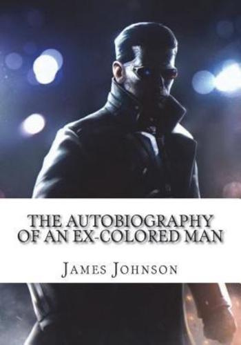 The Autobiography of an Ex-Colored Man