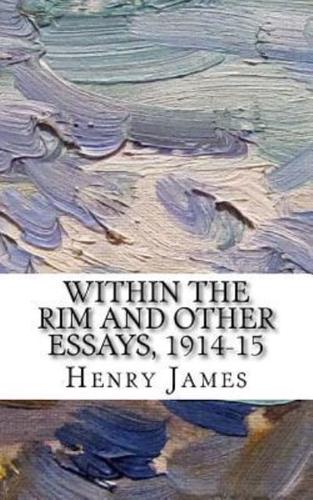 Within the Rim and Other Essays, 1914-15