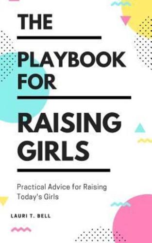 The Playbook for Raising Girls