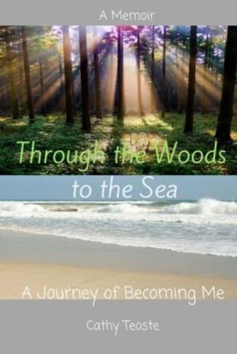 Through the Woods to the Sea
