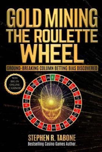 Gold Mining the Roulette Wheel