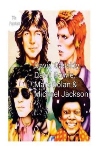 David Cassidy, David Bowie, Marc Bolan & Michael Jackson!