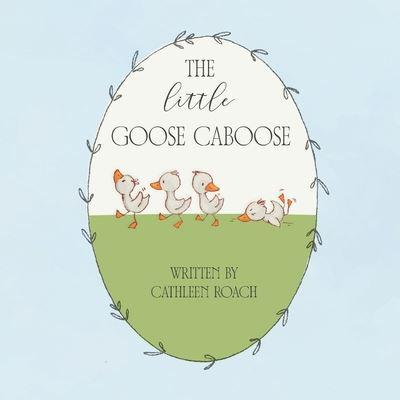 The Little Goose Caboose