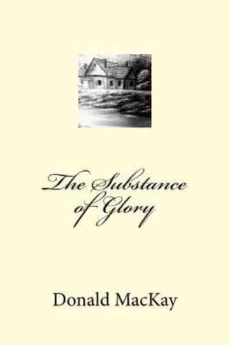 The Substance of Glory