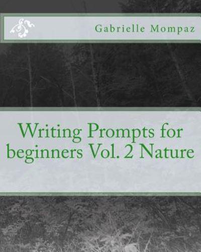 Writing Prompts for Beginners Vol. 2 Nature