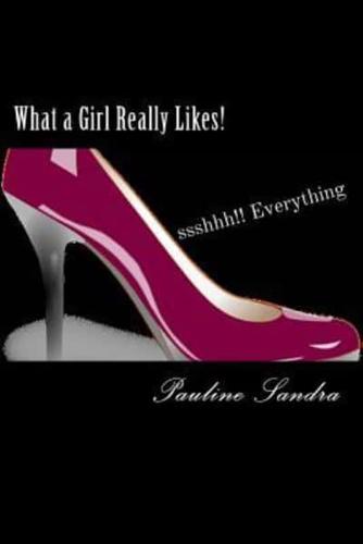 What a Girl Really Likes!