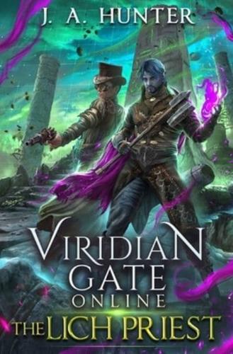 Viridian Gate Online: The Lich Priest: A litRPG Adventure