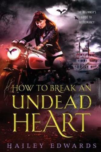 How to Break an Undead Heart