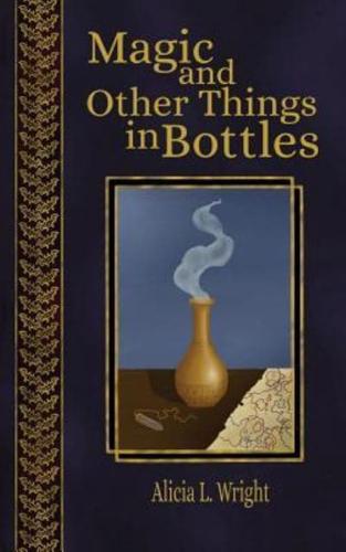 Magic and Other Things in Bottles