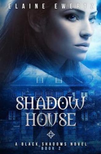 Shadow House