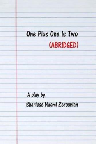 One Plus One Is Two (ABRIDGED VERSION)