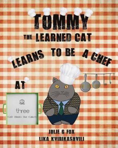 Tommy the Learned Cat Learns to Be a Chef at Three Cafe