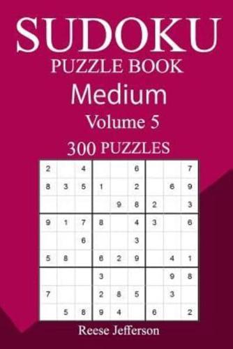 300 Medium Sudoku Puzzle Book