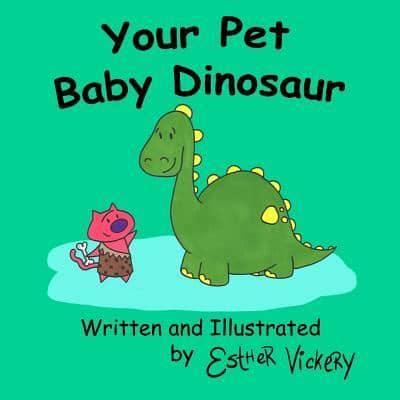 Your Pet Baby Dinosaur