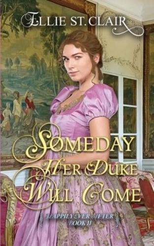 Someday Her Duke Will Come