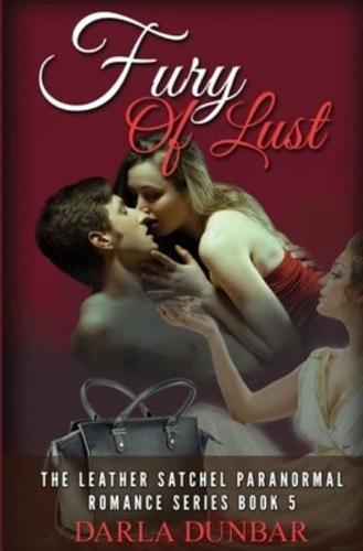 Fury of Lust: The Leather Satchel Paranormal Romance Series, Book 5