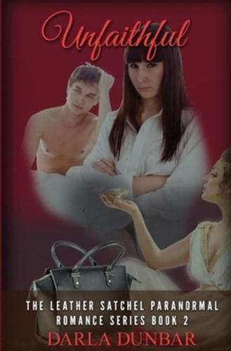 Unfaithful: The Leather Satchel Paranormal Romance Series, Book 2