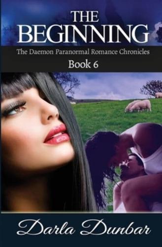 The Beginning: The Daemon Paranormal Romance Chronicles, Book 6