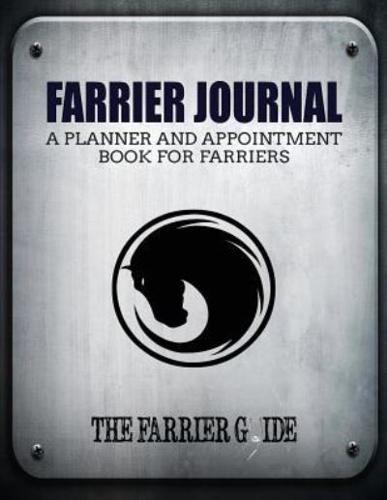 Farrier Journal: A Planner and Appointment Book for Farriers [500 Client Records / 18 Month Planner / At a Glance Weekly Planner / Day Organizer - 8.5 x 11 Inches (Silver/Black)]
