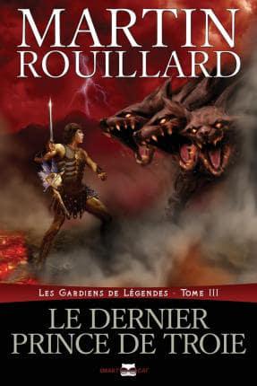 Le dernier prince de Troie (Les gardiens de légendes, tome 3)