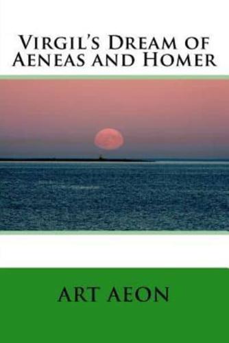 Virgil's Dream of Aeneas and Homer