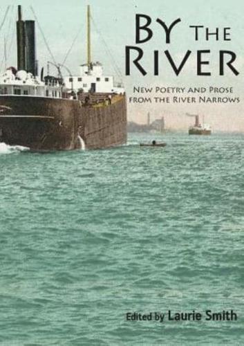 By The River: New Poetry and Prose from the River Narrows