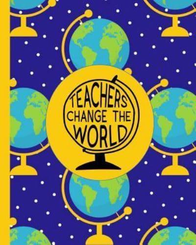 Teachers Change the World