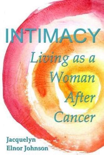 Intimacy Living as a Woman After Cancer