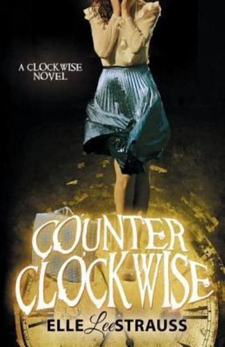 Counter Clockwise: A Young Adult Time Travel Romance