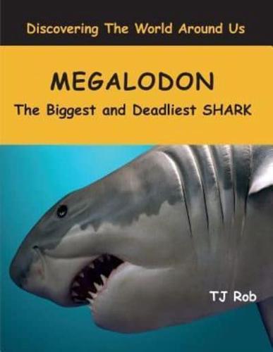 Megalodon: The Biggest and Deadliest SHARK (Age 5 - 8)