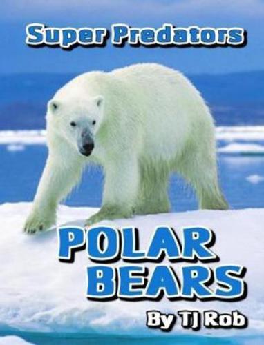 Polar Bears: (Age 5 - 8)