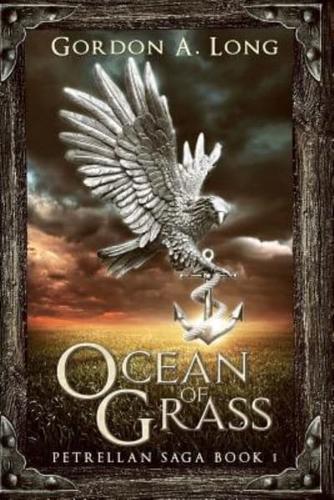 Ocean of Grass: Petrellan Saga 1