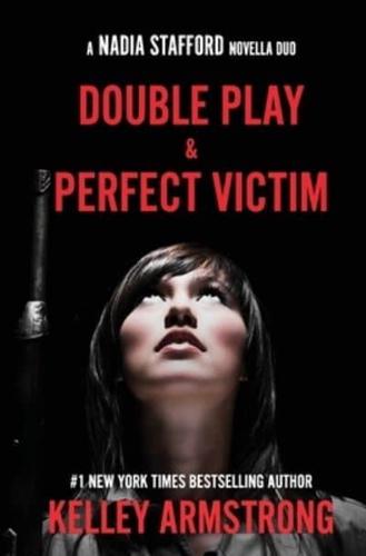 Perfect Victim / Double Play: Nadia Stafford novella duo
