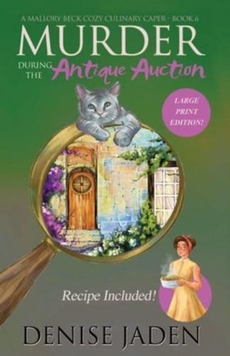 Murder during the Antique Auction: A Mallory Beck Cozy Culinary Caper