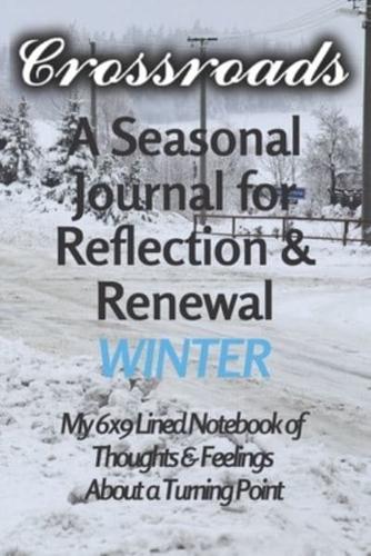 Crossroads - A Seasonal Journal for Reflection and Renewal - WINTER