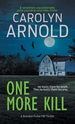 One More Kill: A completely unputdownable pulse-pounding serial killer thriller