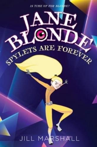 Jane Blonde Spylets are Forever