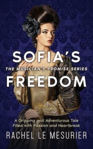 Sofia's Freedom: A Gripping and Adventurous Tale Filled with Passion and Heartbreak