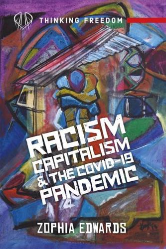 Racism, Capitalism, And Covid19 Pandemic