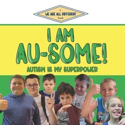 I Am Au-Some!