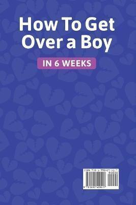 How to get over a boy  in 6 weeks 8 stages to forget a Jerk or cheating ex who hurts you. How to deal with a crush's rejection or ghosting from a lover. Healing toxic thoughts from different break-ups