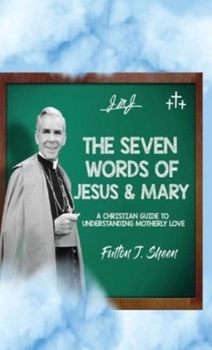 The Seven Words of Jesus and Mary