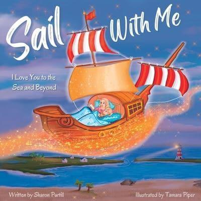 Sail With Me : I Love You to the Sea and Beyond (Mother and Son Edition)