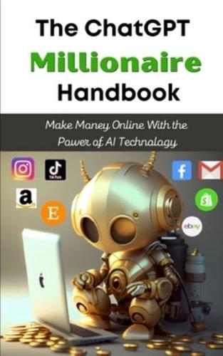 The ChatGPT Millionaire Handbook